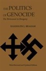 Randolph Braham, Randolph (Professor Emeritus Braham, Randolph L. Braham, Randolph Braham - The Politics of Genocide – The Holocaust in Hungary