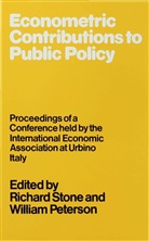 Kenneth A Loparo, Kenneth A. Loparo, William Peterson, Richar Stone, Richard Stone, Stone Sir Richard... - Econometric Contributions to Public Policy
