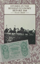 Olga Crisp - Studies in the Russian Economy before 1914