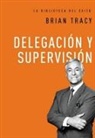 Brian Tracy, Tracy Brian - Delegación y supervisión