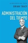 Brian Tracy, Tracy Brian - Administración del tiempo