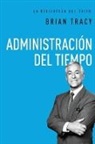 Brian Tracy - Administración del tiempo