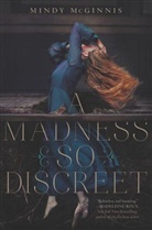 Mindy McGinnis - A Madness So Discreet
