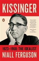 Niall Ferguson - Kissinger - 1: Kissinger:1923-1968: The Idealist