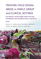 Hazel da Breo, Adel D Jones, Adele D Jones, Adele D. Jones, Adele Trotman Jemmott D. Jones, Hazel Da Breo... - Treating Child Sexual Abuse in Family, Group and Clinical Settings