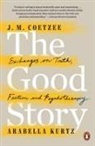 J. M. Coetzee, J. M./ Kurtz Coetzee, Arabella Kurtz - The Good Story