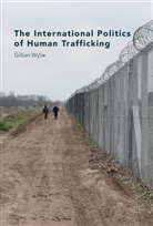 G. Wylie, Gillian Wylie, Ruike Xu - International Politics of Human Trafficking