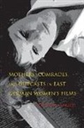 Jennifer L Creech, Jennifer L. Creech, Creech Jennifer L - Mothers, Comrades, and Outcasts in East German Women''s Film