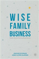 Anne Catrin Glemser, Anne-Catrin Glemser, Joachi Schwass, Joachim Schwass, Joachim Glemser Schwass - Wise Family Business