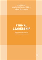 Madhumita Zsolnai Chatterji, Madhumit Chatterji, Madhumita Chatterji, Zsolnai, Zsolnai, Laszlo Zsolnai... - Ethical Leadership