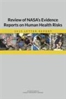 Board On Health Sciences Policy, Committee to Review Nasaa-"S Evidence Re, Committee to Review NASA's Evidence Repo, Committee to Review NASA's Evidence Reports on Human Health Risks, Institute of Medicine, National Academies Of Sciences Engineeri... - Review of Nasa's Evidence Reports on Human Health Risks