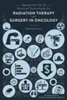 Board On Health Care Services, Institute of Medicine, Sharyl J Nass, Sharyl J. Nass, National Academies Of Sciences Engineeri, National Cancer Policy Forum - Appropriate Use of Advanced Technologies for Radiation Thera