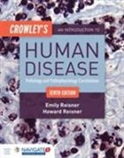 Emily Reisner, Emily Reisner Reisner, Howard Reisner - Crowley s an Introduction to Human Disease: Pathology and