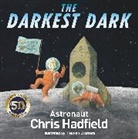 Chris Hadfield, Chris/ Fan Hadfield, Colonel Chris Hadfield, Eric Fan, Terry Fan, The Fan brothers - The Darkest Dark