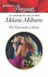 Melanie Milburne - His Mistress for a Week