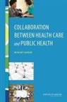 Board On Population Health And Public He, Board on Population Health and Public Health Practice, Institute of Medicine, Roundtable on Population Health Improvem, Roundtable on Population Health Improvement - Collaboration Between Health Care and Public Health