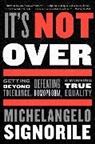 Michelangelo Signorile - It's Not Over