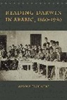 Marwa Elshakry - Reading Darwin in Arabic, 1860-1950