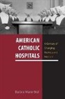 Barbra Mann Wall, Barbra Mann Phd Wall - American Catholic Hospitals