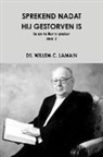 Ds Willem C. Lamain, Ds. Willem C. Lamain - Sprekend Nadat Hij Gestorven Is Deel 2