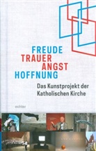 Friedhelm Hofmann, Jako Johannes Koch, Walter Zahner - Freude, Trauer, Angst, Hoffnung