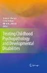 Andrasi, Frank Andrasik, Matso, Johnny L. Matson, Michael L. Matson - Treating Childhood Psychopathology and Developmental Disabilities