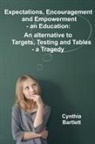 Cynthia Bartlett - Expectations, Encouragement and Empowerment - an Education