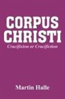 Martin Halle - Corpus Christi
