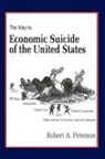 Robert Peterson - The Economic Suicide of the United States