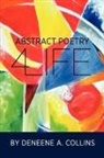 Deneene A. Collins - Abstract Poetry 4 Life