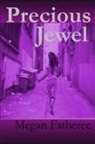 Megan Fatheree - Precious Jewel
