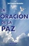 Jose Francisco Hernandez - Oracion de la Paz, La