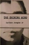 Carlton Josephs Jr - The Shining Mind