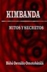 Baba Omotobata La, Bàbá Osvaldo Omotobàtálá - Kimbanda - Mitos y Secretos
