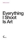 Mathias Jansson - Everything I Shoot Is Art