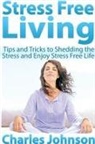 Charles Johnson - Stress Free Living