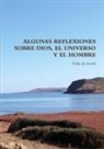 Felipe Du Souich - Algunas Reflexiones Sobre Dios, El Universo y El Hombre