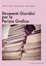 Marisa Aloia, Marlis Molinari, Ascanio Trojani - Strumenti Giuridici Per La Perizia Grafica - I Libri del Perito I