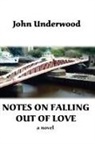John Underwood - Notes on Falling Out of Love