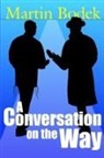 Martin Bodek - A Conversation on the Way