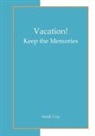 Sarah Guy - Vacation! Keep the Memories