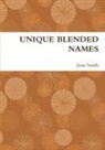Joan Smith - Unique Blended Names
