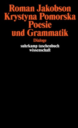 Roma Jakobson, Roman Jakobson, Krystyna Pomorska - Poesie und Grammatik - Dialoge. Mit e. Verzeichn. d. Veröffentlichungen Roman Jakobsons in dtsch. Sprache 1921-1982