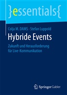Colja Dams, Colja M Dams, Colja M. Dams, Stefan Luppold - Hybride Events