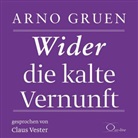 Arno Gruen, Claus Vester - Wider die kalte Vernunft, 2 Audio-CD (Audiolibro)