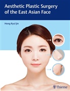Hong Ryul Jin, Hong-Ryu Jin, Hong-Ryul Jin, Hon Ryul Jin - Aesthetic Plastic Surgery of the East Asian Face
