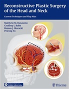 Matthew Hanasono, Matthew M Hanasono, Matthew M. Hanasono, Geoffrey Robb, Geoffrey L Robb, Geoffrey L. Robb... - Reconstructive Plastic Surgery of the Head and Neck