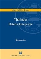Ralf Abel, Ralf (Prof. Dr. Abel, Ralf B. Abel, Matthias Dick, Sve Müller-Grune, Sven Müller-Grune... - Thüringer Datenschutzgesetz, Kommentar