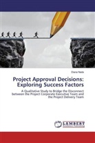 Diana Nada - Project Approval Decisions: Exploring Success Factors