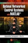 Jagannathan Sarangapani, Jagannathan (Missouri University of Science and Technology Sarangapani, Jagannathan (The University of Missou Sarangapani, Sarangapani Jagannathan, Hao Xu, Hao (Texas A&amp;M University-Corpus Christi Xu... - Optimal Networked Control Systems With Matlab